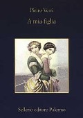 A mia figlia - Pietro Verri