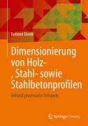 Cover-Bild zum Titel 'Dimensionierung von Holz-, Stahl- sowie Stahlbetonprofilen' von 'Behnen Uerek'