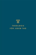 Cover-Bild zum Titel 'Theologie für jeden Tag' von 'Kevin Deyoung'