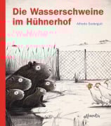 Cover-Bild zum Titel 'Die Wasserschweine im Hühnerhof' von 'Alfredo Soderguit'