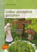 Gräber persönlich gestalten - Christoph Killgus, Christiane James