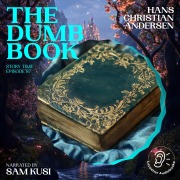 Cover-Bild zum Titel 'The Dumb Book (Story Time, Episode 87)' von 'Hans Christian Andersen'