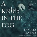 Cover-Bild zum Titel 'A Knife in the Fog: A Mystery Featuring Margaret Harkness and Arthur Conan Doyle' von 'Bradley Harper'