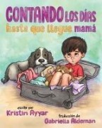 Cover-Bild zum Titel 'Contando los días hasta que llegue mamá' von 'Kristin Ayyar'