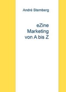 Cover-Bild zum Titel 'eZine Marketing von A bis Z' von 'Andre Sternberg'