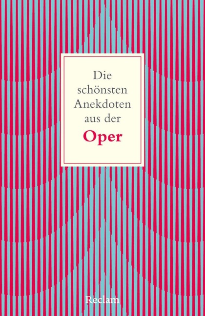 Die schönsten Anekdoten aus der Oper - Christoph Wagner-Trenkwitz