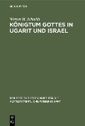 Königtum Gottes in Ugarit und Israel - Werner H. Schmidt