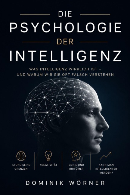 Die Psychologie der Intelligenz - Dominik Wörner