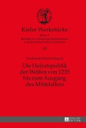 Cover-Bild zum Titel 'Die Heiratspolitik der Welfen von 1235 bis zum Ausgang des Mittelalters' von 'Frederieke M. Schnack'