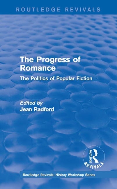 Routledge Revivals: The Progress of Romance (1986) - 