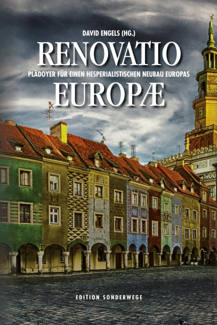 Renovatio Europae - David Engels, András Lánczi, Birgit Kelle, Alvino-Mario Fantini, Jonathan Price