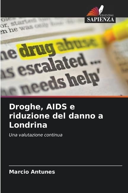 Droghe, AIDS e riduzione del danno a Londrina - Marcio Antunes