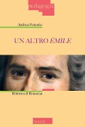 Cover-Bild zum Titel 'Un altro Émile. Rilettura di Rousseau' von 'Andrea Potestio'