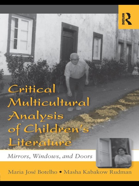 Critical Multicultural Analysis of Children's Literature - Maria José Botelho, Masha Kabakow Rudman