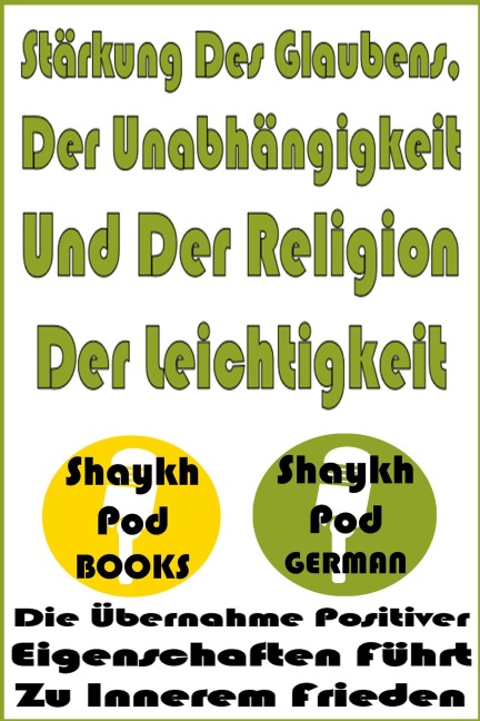 Stärkung Des Glaubens, Der Unabhängigkeit Und Der Religion Der Leichtigkeit - ShaykhPod German