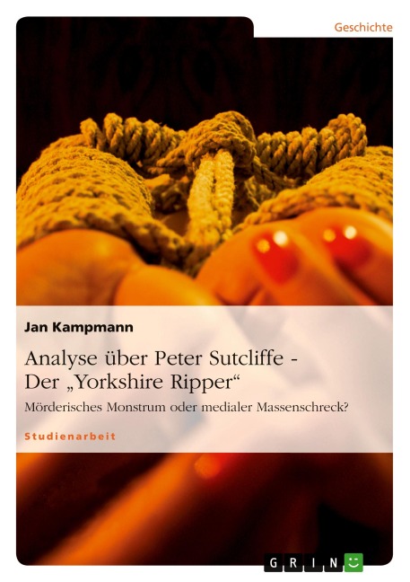 Analyse über Peter Sutcliffe - Der "Yorkshire Ripper" - Jan Kampmann