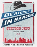 Beatdown in Bangkok - A Stetson Jeff Adventure (The Stetson Jeff Adventures) - Justin Fike, Adam G. Fleming
