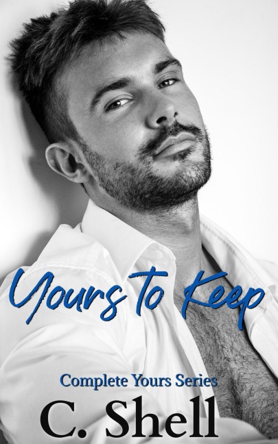 Yours to Keep - C. Shell