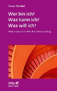 Cover-Bild zum Titel 'Wer bin ich? Was kann ich? Was will ich? (Leben Lernen, Bd. 333)' von 'Claas Triebel'