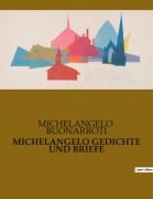 Cover-Bild zum Titel 'MICHELANGELO GEDICHTE UND BRIEFE' von 'Michelangelo Buonarroti'