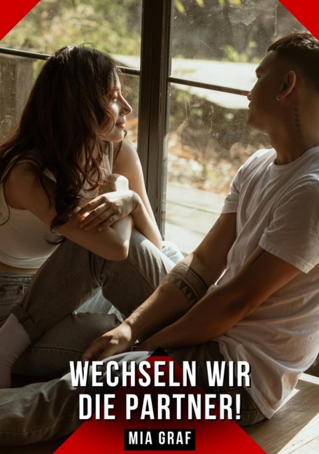 Wechseln wir die Partner! - Mia Graf