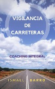 Vigilancia de Carreteras (Coaching integral) - Ismael Barro
