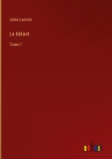 Cover-Bild zum Titel 'Le bâtard' von 'Jules Lacroix'