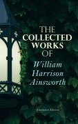 Cover-Bild zum Titel 'The Collected Works of William Harrison Ainsworth (Illustrated Edition)' von 'William Harrison Ainsworth'
