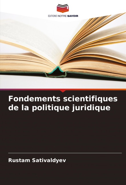Fondements scientifiques de la politique juridique - Rustam Sativaldyev