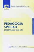 Pedagogia speciale. Per preparare alla vita - Luigi D'Alonzo