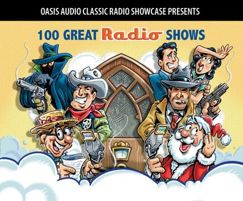100 Great Radio Shows: Classic Shows from the Golden Era of Radio - Various
