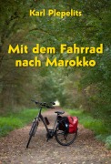 Cover-Bild zum Titel 'Mit dem Fahrrad nach Marokko' von 'Karl Plepelits'