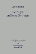 Cover-Bild zum Titel 'Der Segen im Neuen Testament' von 'Ulrich Heckel'