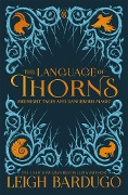 Cover-Bild zum Titel 'The Language of Thorns' von 'Leigh Bardugo'