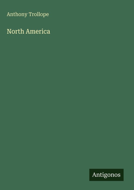 North America - Anthony Trollope