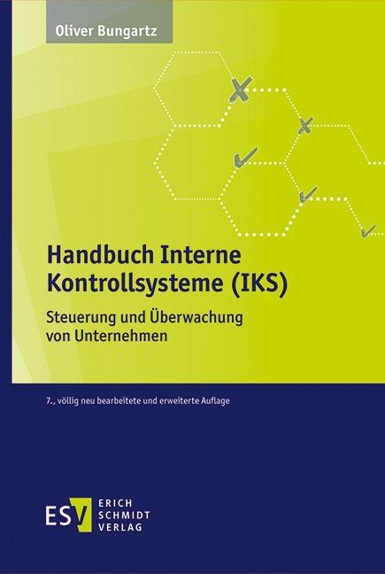 Handbuch Interne Kontrollsysteme (IKS) - Oliver Bungartz