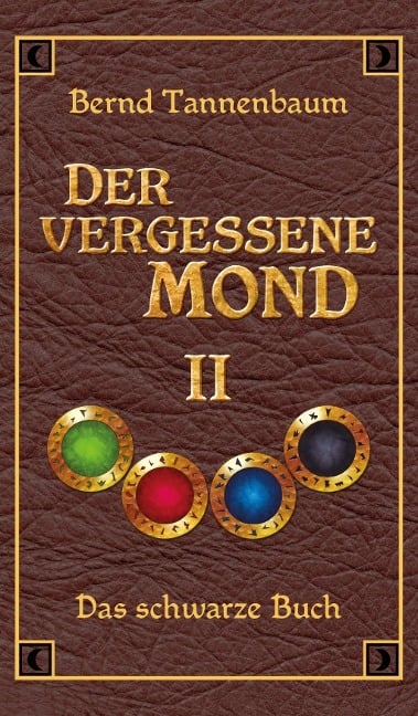Der vergessene Mond Bd II - Bernd Tannenbaum