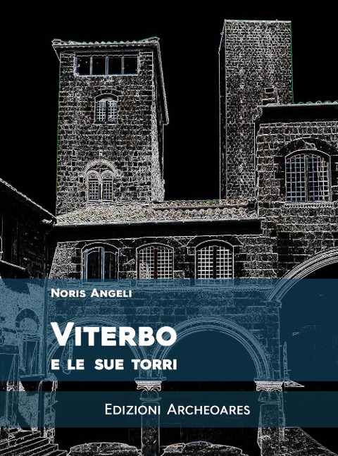 Viterbo e le sue torri - Noris Angeli