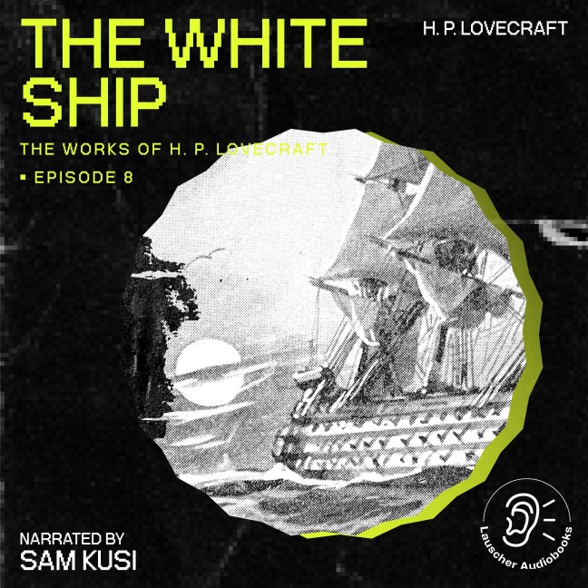 The White Ship (The Work of H. P. Lovecraft, Episode 8) - H. P. Lovecraft