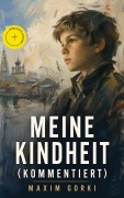 Cover-Bild zum Titel 'Meine Kindheit (Kommentiert)' von 'Maxim Gorki'