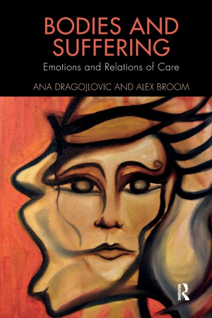 Bodies and Suffering - Ana Dragojlovic, Alex Broom