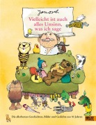 Cover-Bild zum Titel 'Vielleicht ist auch alles Unsinn, was ich sage' von 'Janosch'