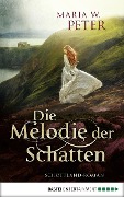 Cover-Bild zum Titel 'Die Melodie der Schatten' von 'Maria W. Peter'