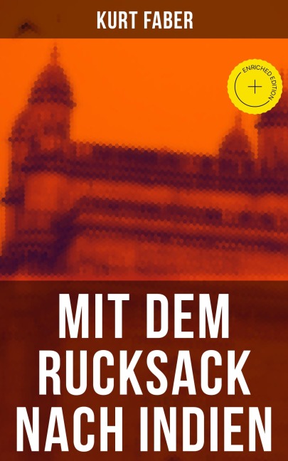 Mit dem Rucksack nach Indien - Kurt Faber