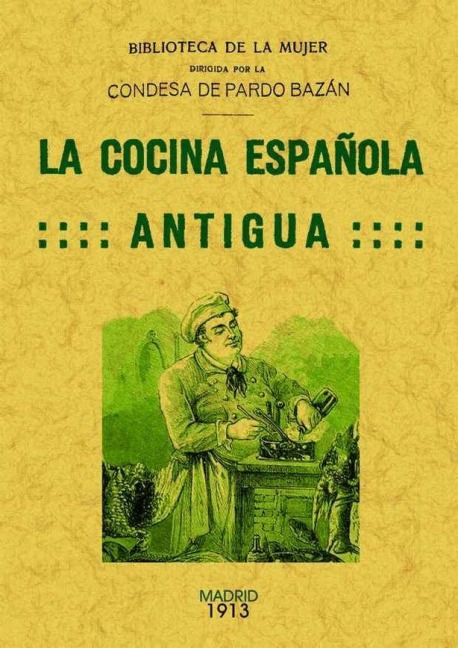 La cocina española antigua - Emilia Pardo Bazán