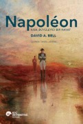 Cover-Bild zum Titel 'Napoleon - Kisa, Büyüleyici Bir Hayat' von 'David A. Bell'