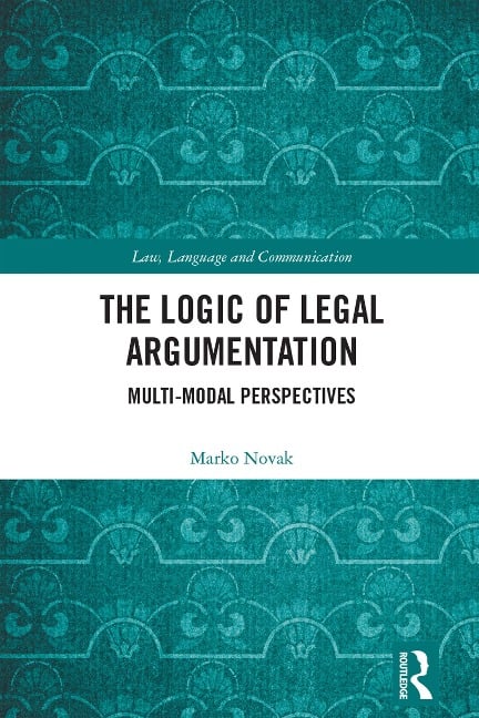 The Logic of Legal Argumentation - Marko Novak