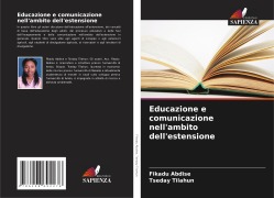 Cover-Bild zum Titel 'Educazione e comunicazione nell'ambito dell'estensione' von 'Fikadu Abdise, Tseday Tilahun'