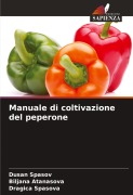 Cover-Bild zum Titel 'Manuale di coltivazione del peperone' von 'Dusan Spasov, Biljana Atanasova, Dragica Spasova'
