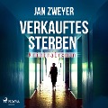 Cover-Bild zum Titel 'Verkauftes Sterben (Ungekürzt)' von 'Jan Zweyer'